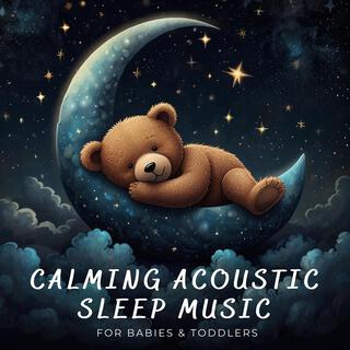 Calming Acoustic Sleep Music for Babies and Toddlers