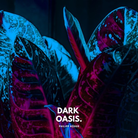 Dark Oasis | Boomplay Music