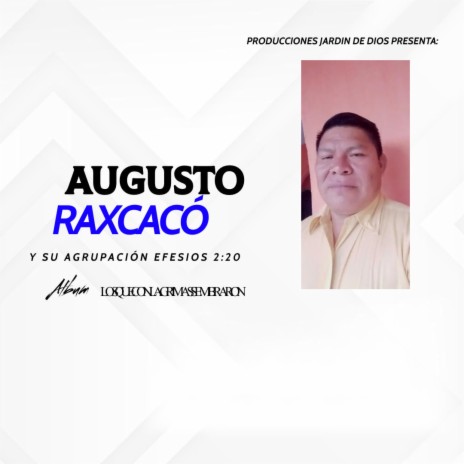 Gracias Jesus. Augusto Raxcaco