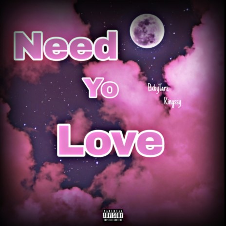 Need Yo Love ft. Kingssy | Boomplay Music