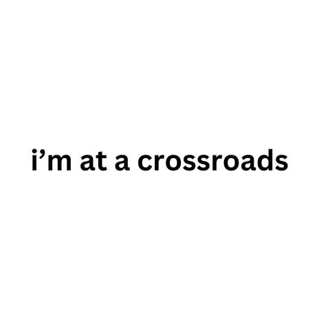i’m at a crossroads | Boomplay Music