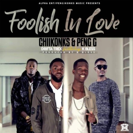 FOOLISH IN LOVE ft. DRIFTA TREK & K BLESS | Boomplay Music