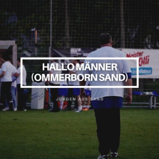 Hallo Männer (Ommerborn Sand)