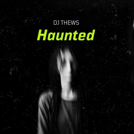 Haunted | Boomplay Music