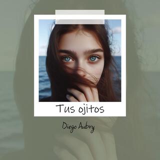 Tus ojitos lyrics | Boomplay Music