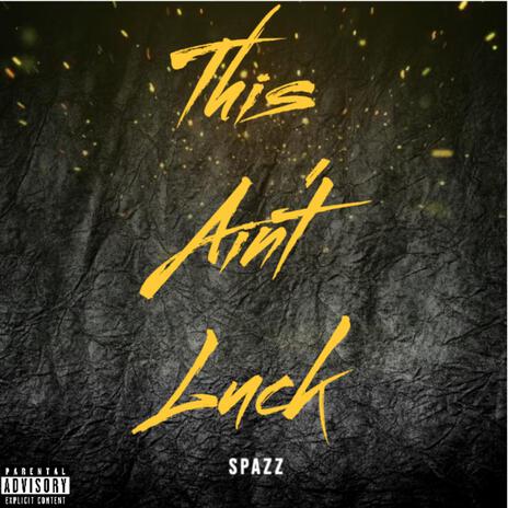 This Ain't Luck | Boomplay Music