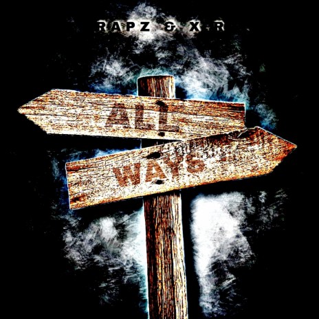 All Ways ft. X.R | Boomplay Music