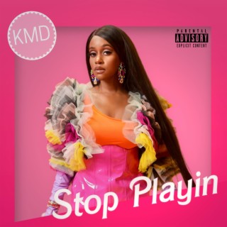 Stop Playin lyrics | Boomplay Music