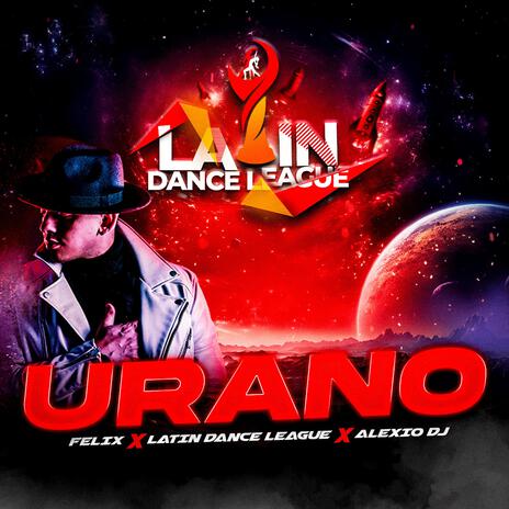 Urano ft. Latin Dance League & Alexio DJ | Boomplay Music