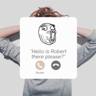 Hello, Is Robert There Please?