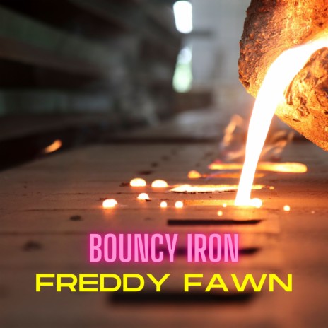 Bouncy Iron | Boomplay Music