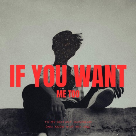 If you want me too | Boomplay Music