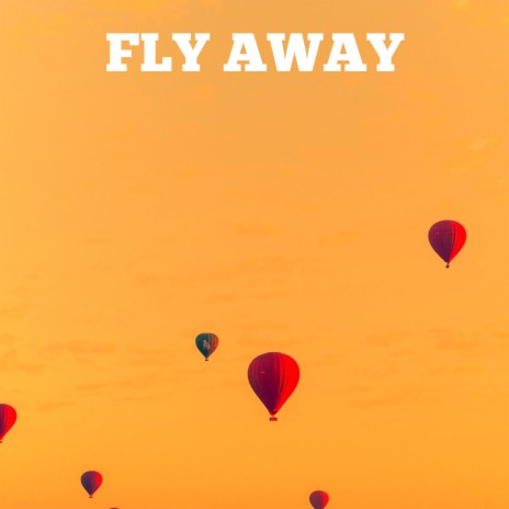 Fly Away | Boomplay Music