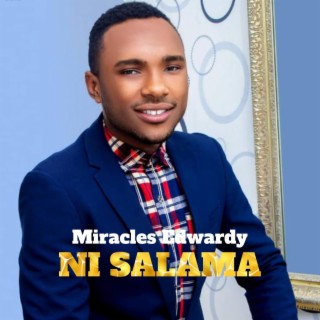 Miracles Edwardy - Ni salama