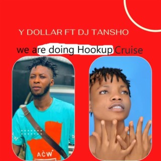 we are doing Hook up Cruise ~ Y dollar