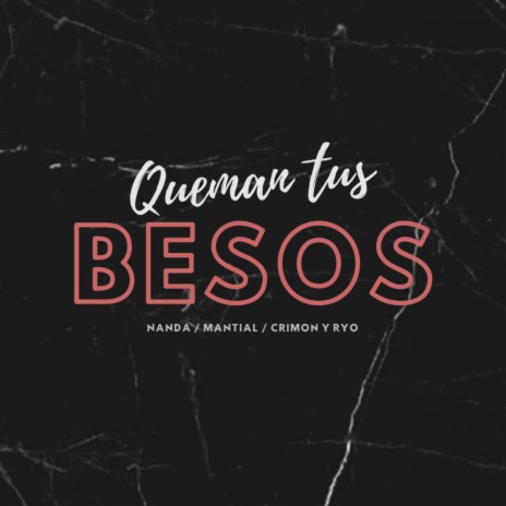 Queman Tus Besos ft. Mantial | Boomplay Music
