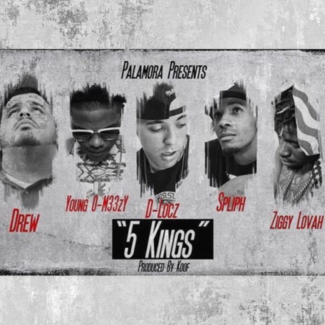 5 Kingz (feat. Ziggy Lovah, Spliph Hunned, Young O-M33zy & Drew) | Boomplay Music
