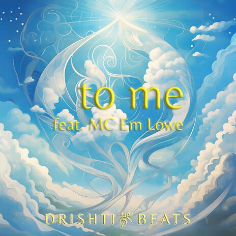 To Me (Vocal) ft. MC EM Lowe | Boomplay Music