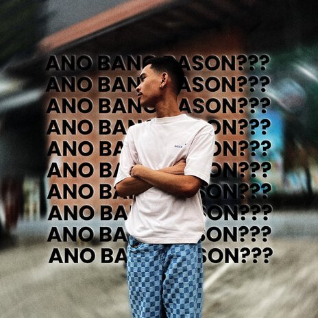 Ano Bang Rason??? | Boomplay Music