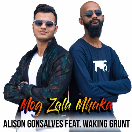 Mog Zala Mhaka (feat. Waking Grunt) | Boomplay Music
