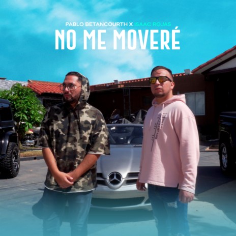 NO ME MOVERÉ ft. Isaac Rojas | Boomplay Music
