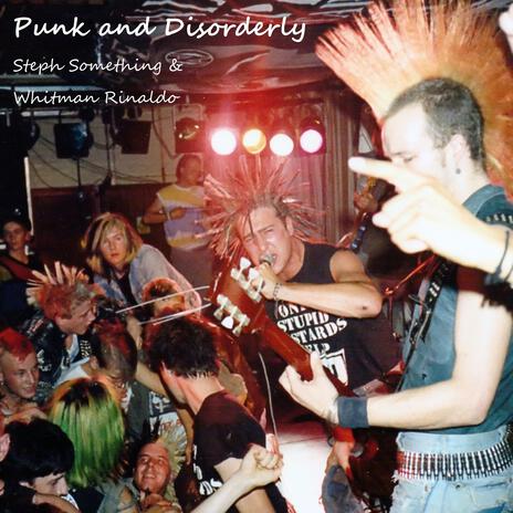 Punk and Disorderly ft. Whitman Rinaldo | Boomplay Music