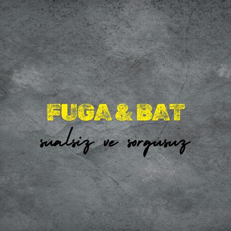 Sualsiz ve Sorgusuz ft. Bat | Boomplay Music