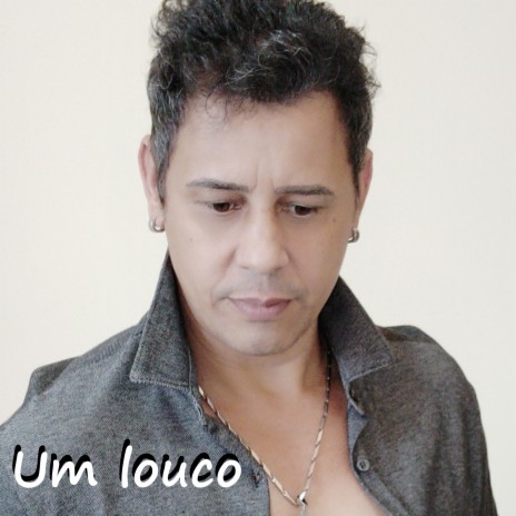 Um Louco | Boomplay Music