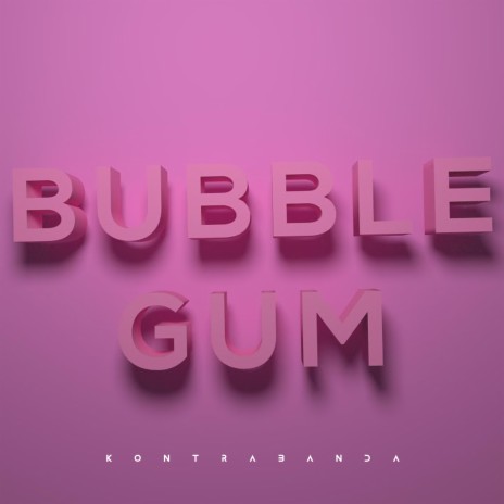 Bubble Gum | Boomplay Music