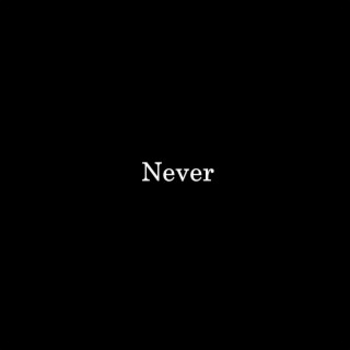 Never