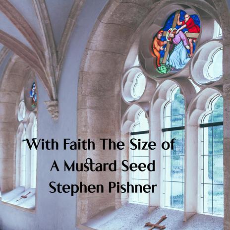 With Faith The Size Of A Mustard Seed | Boomplay Music