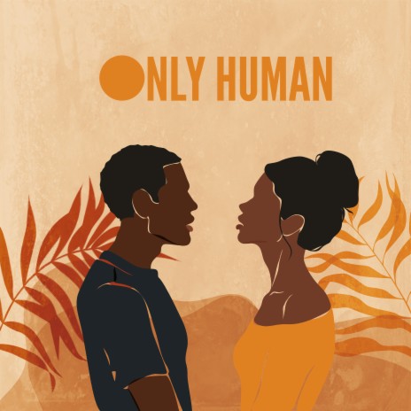 Only Human ft. IkeN | Boomplay Music