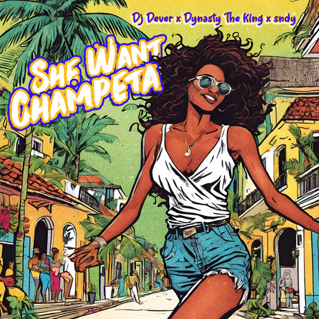 She Want Champeta ft. Dynasty The King & sndy | Boomplay Music