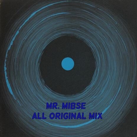 Mr. Mibse All Original Continuous Mix | Boomplay Music