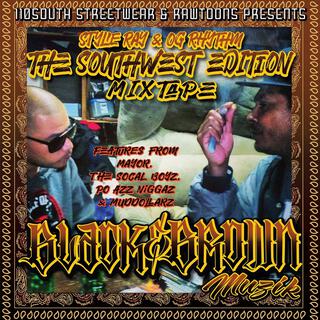 110South Streetwear & Rawtoons Presents: Stylie Ray & Og RhythmThe SouthWest Edition MixTape