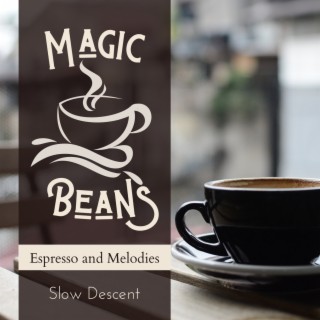 Magic Beans - Espresso and Melodies