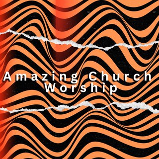 Amazing Church Worship (Live)