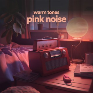 Warm Tones Pink Noise