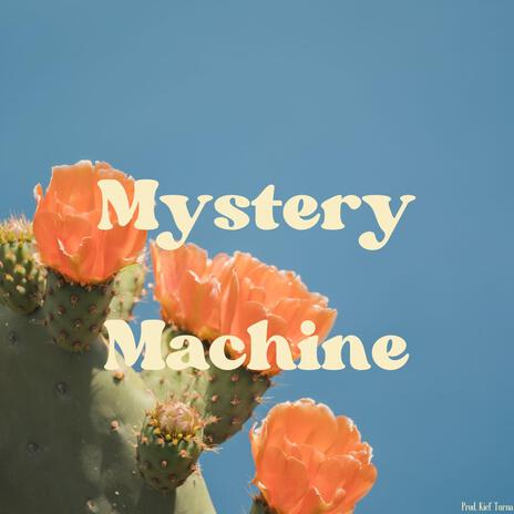 Mystery Machine ft. Prod. Kief Turna | Boomplay Music