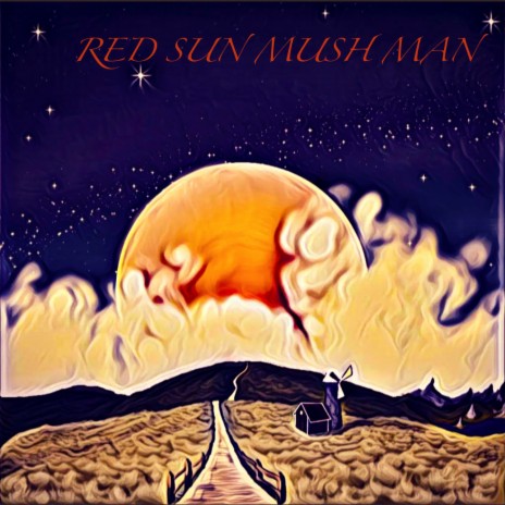 Red Sun Mush Man ft. Dill Pickle | Boomplay Music