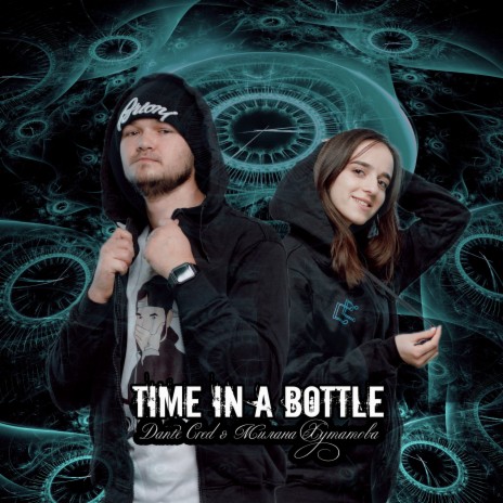 Time in a Bottle ft. Милана Хутатова