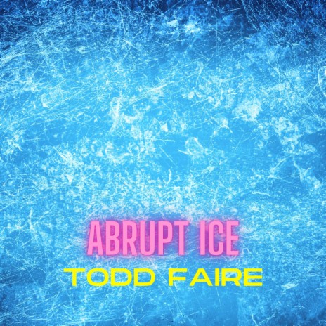 Abrupt Ice
