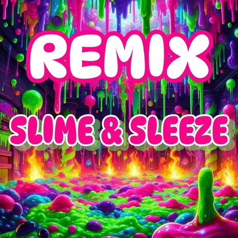Slime & Sleeze (Remix) ft. Rage Quit | Boomplay Music