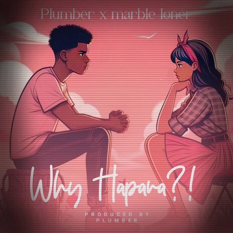 Why Hapana ft. Plumber | Boomplay Music