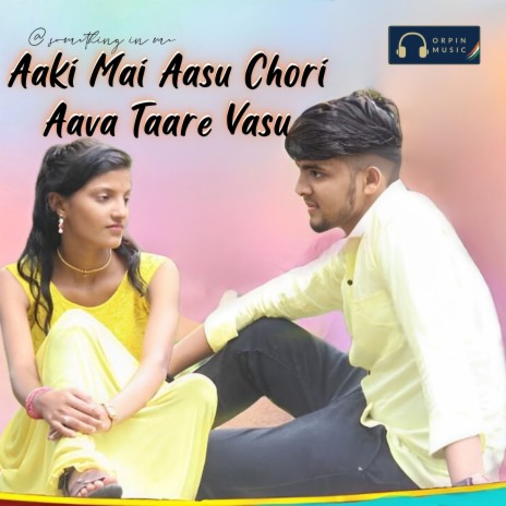 Aaki Mai Aasu Chori Aava Taare Vasu ft. Nandini Rathod | Boomplay Music