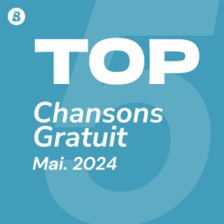Top Chansons Gratuit Mai 2024