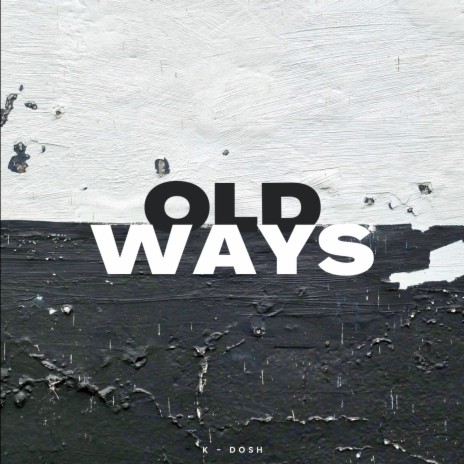 Old Ways | Boomplay Music