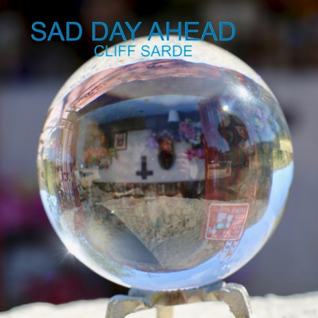 Sad Day Ahead | Boomplay Music