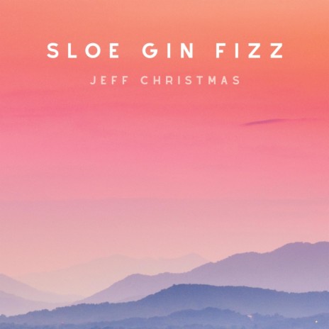 Sloe Gin Fizz | Boomplay Music