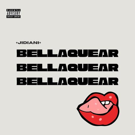 Bellaquear | Boomplay Music